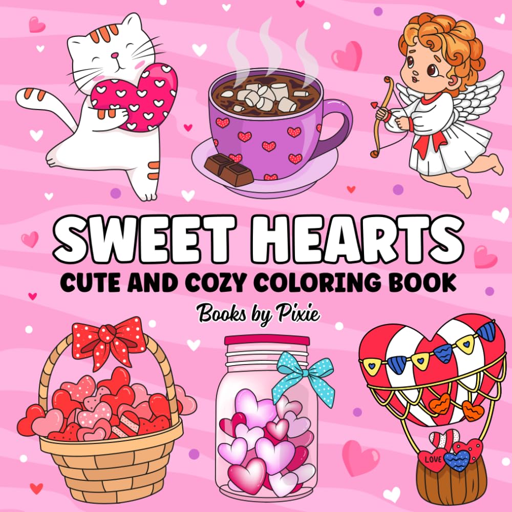 Sweet Hearts Coloring Book: Cute and Cozy Hearts and Love-Themed Illustrations for Adults and Kids with Bold and Easy Designs for Fun and Relaxation (Easy and Bold Coloring Book)