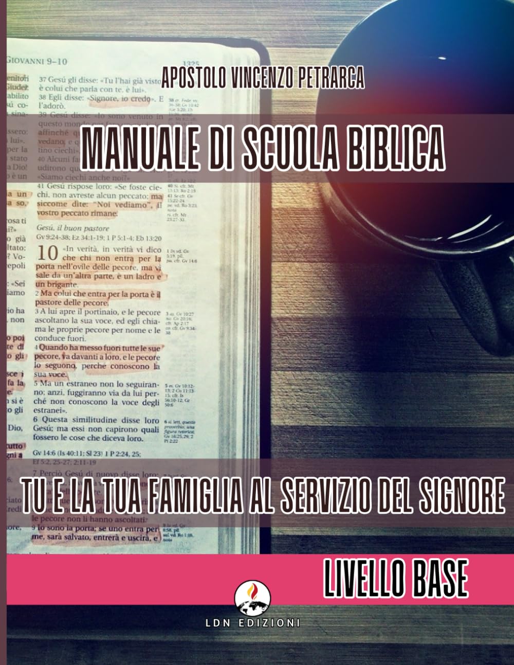 Manuale di Scuola Biblica: Livello Base: Tu e la tua famiglia al servizio del Signore