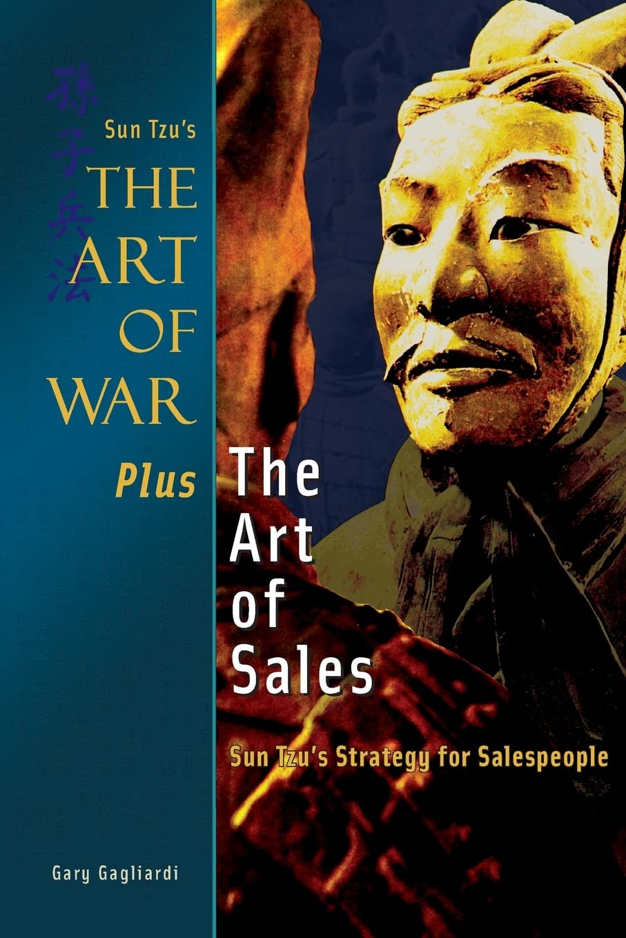 The Art of War Plus the Art of Sales: Sun Tzu’s Strategy for Salespeople