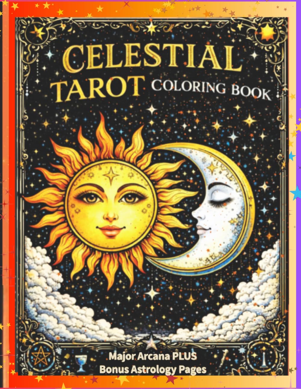 Celestial Tarot Coloring Book: Dark Sky Tarot Art with the Complete Major Arcana and Astrology-Themed Bonus Pages