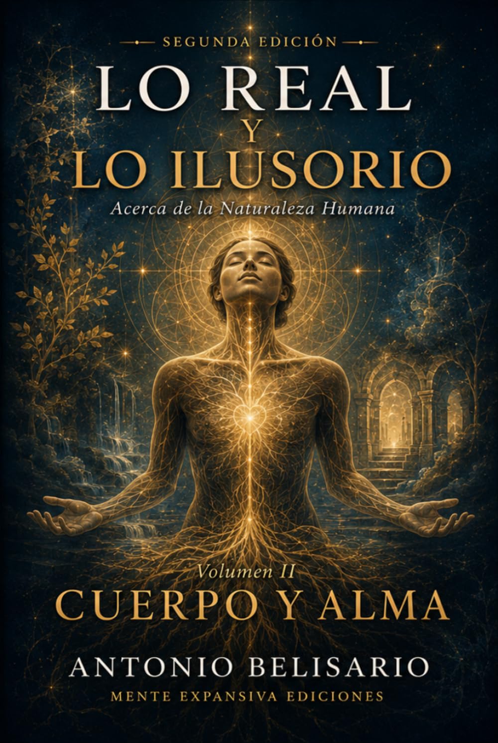 Lo Real y lo Ilusorio: Acerca de la Naturaleza Humana - Vol. II