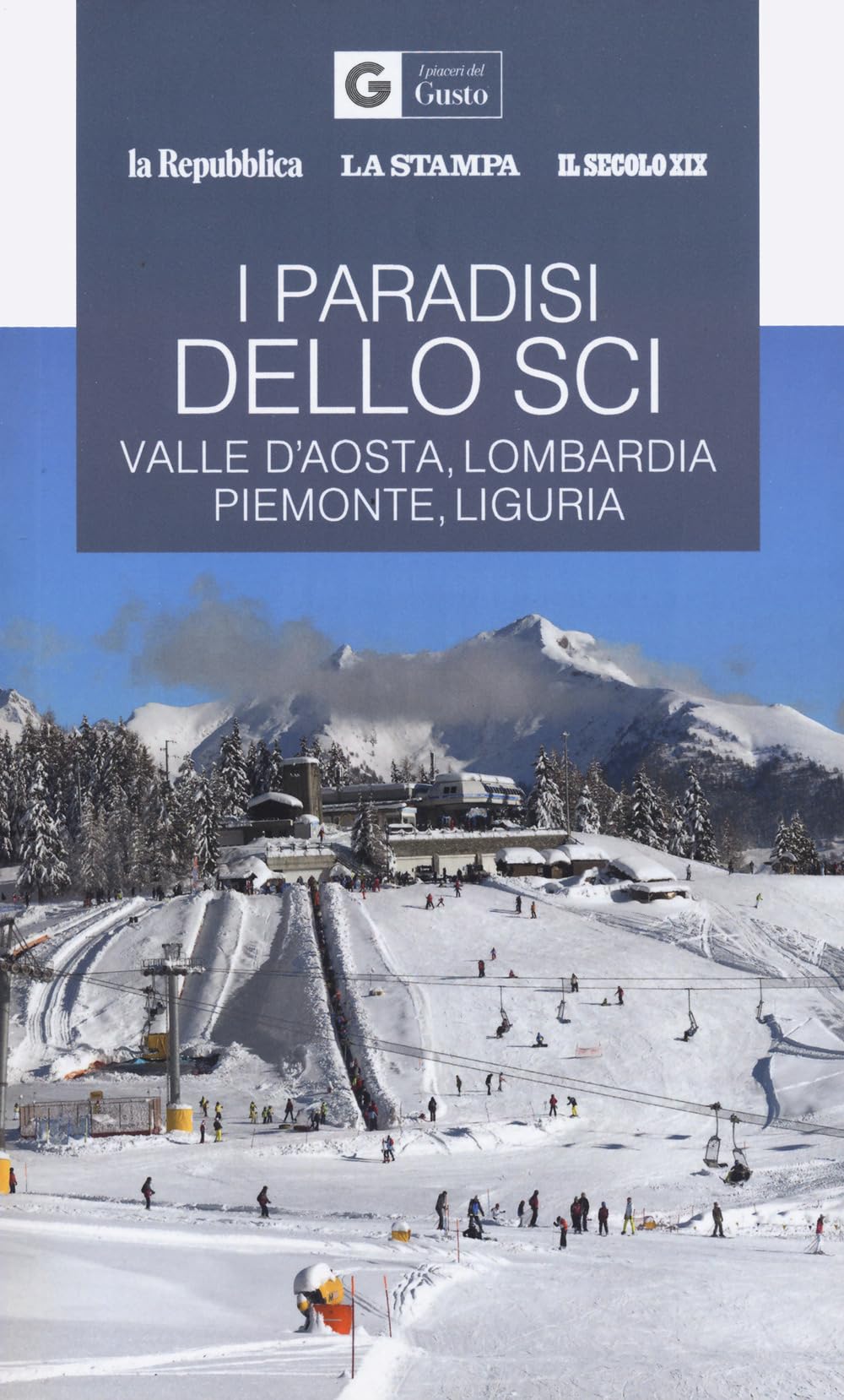 I Paradisi Dello Sci. Valle D'aosta, Lombardia, Piemonte, Liguria - 4