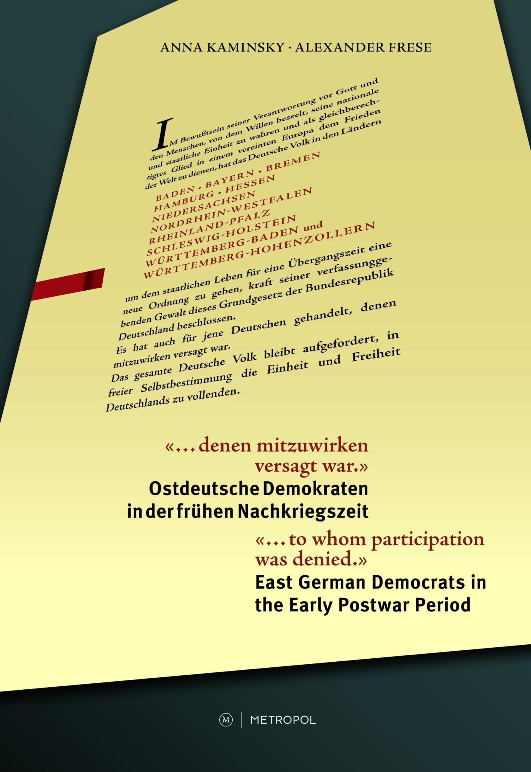 "... denen mitzuwirken versagt war." / "... to whom participation was denied.": Ostdeutsche Demokraten in der frühen Nachkriegszeit / East German ... Companion Volume to the eponymous exhibition