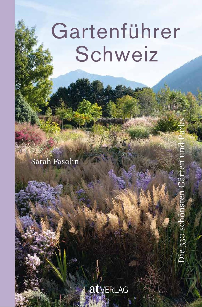 Gartenführer Schweiz: Die 330 schönsten Gärten und Parks in der Schweiz – alle Informationen zum Besuch. Entdecken und genießen Sie die Vielfalt der Schweizer Gartenkultur. Natürlich bei AT