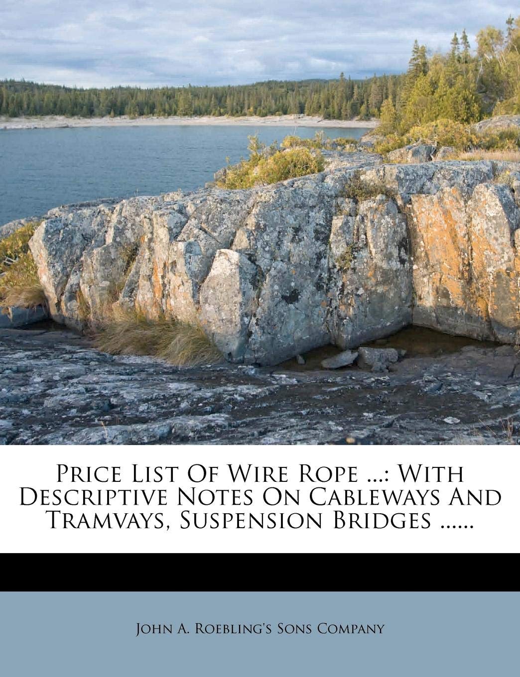 Buy Price List of Wire Rope ...: With Descriptive Notes on Cableways ...