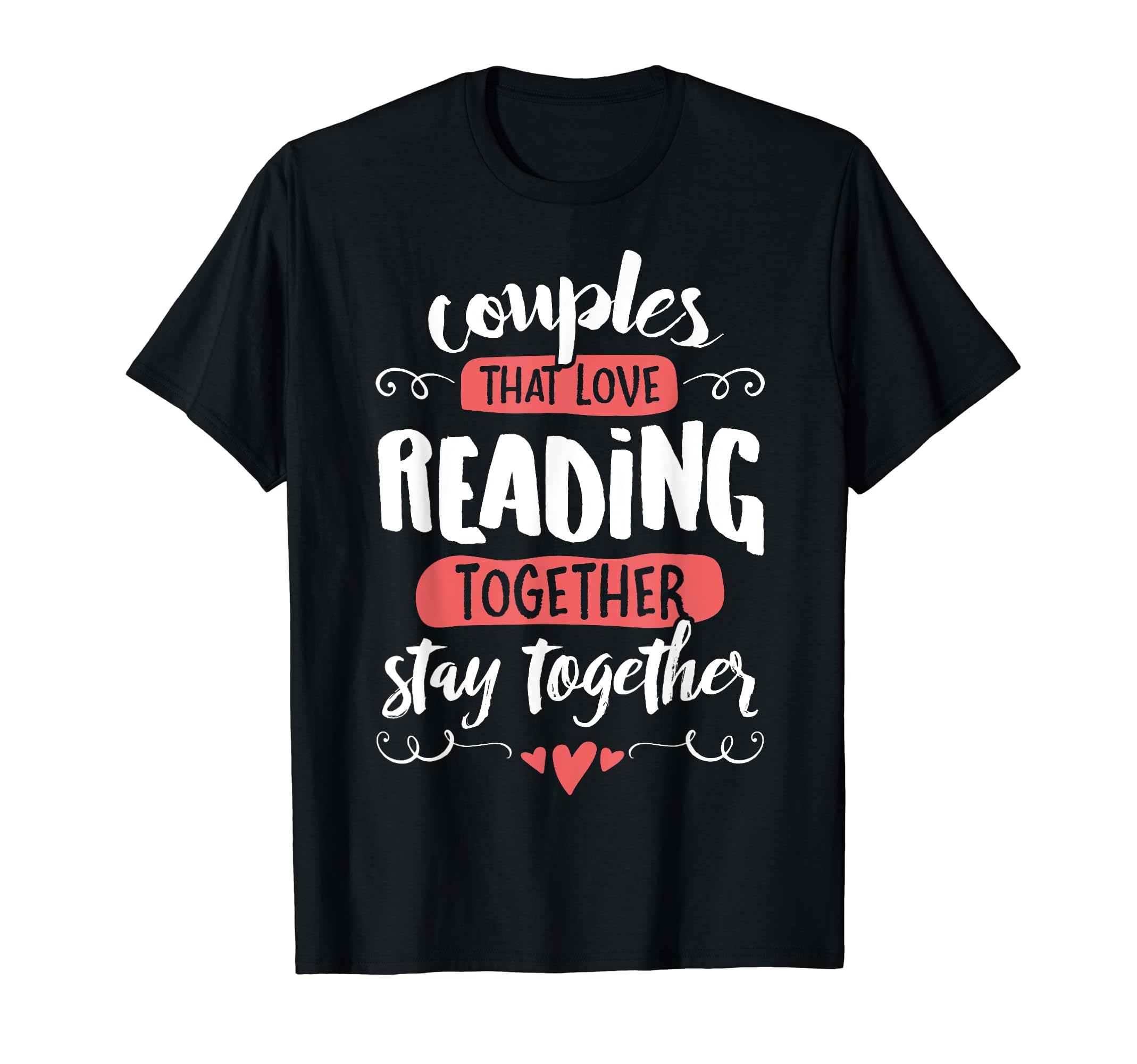 Love Reading TeeCouples Reading Graphics - love Reading Together Stay Togeth T-Shirt