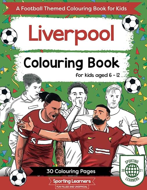 Liverpool Colouring Book For Kids Aged 6-12: Football Themed Colouring in with Players and Stadiums