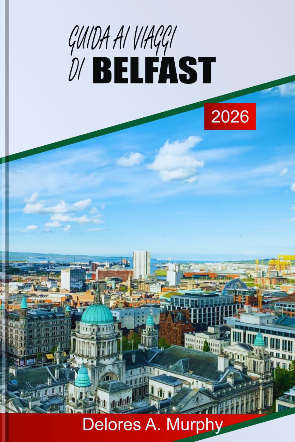 GUIDA AI VIAGGI DI BELFAST 2026: Esplora i punti salienti, le principali attrazioni, i locali per ristorare e la pianificazione del viaggio dell'Irlanda del Nord