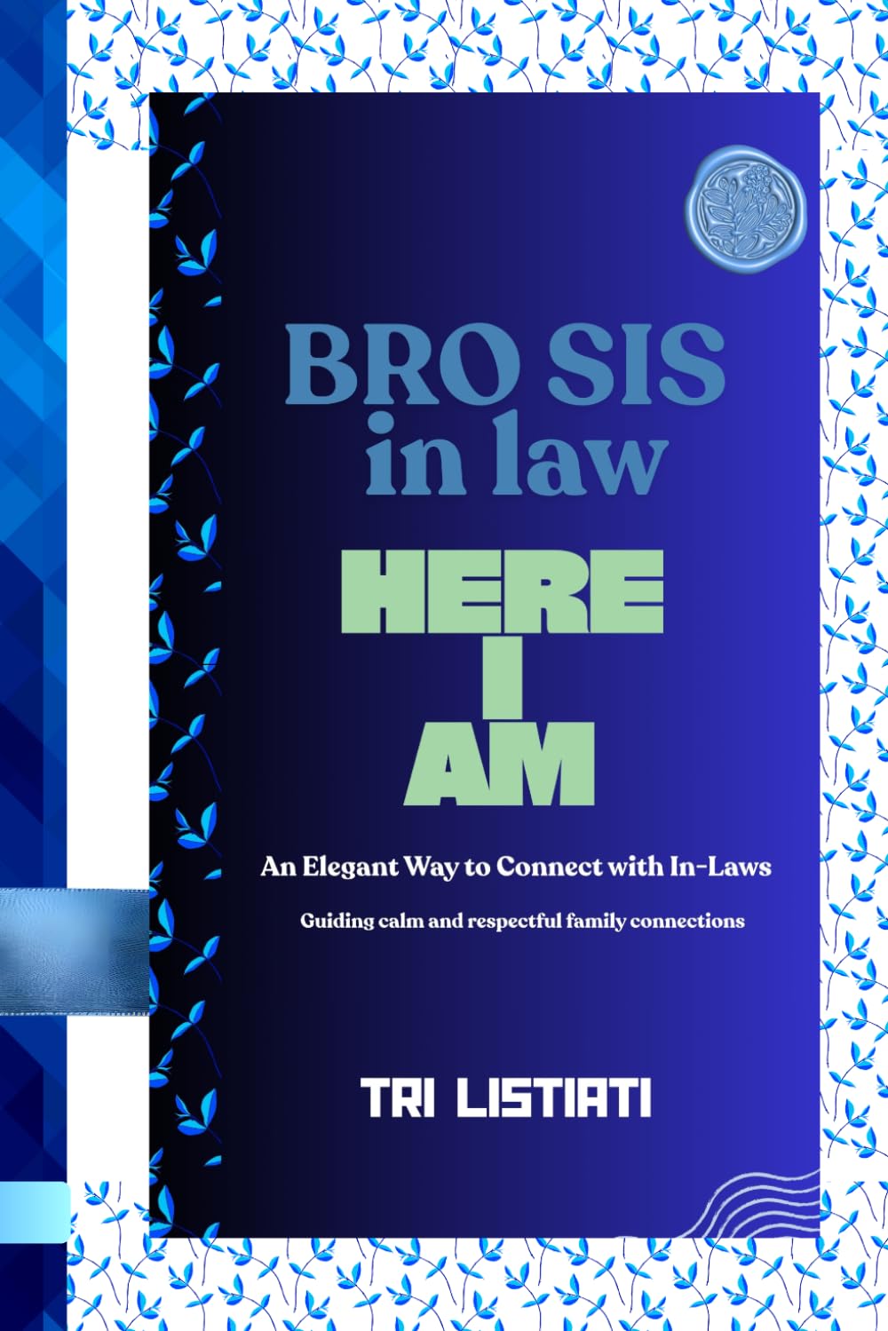 BRO SIS In Law - Here I am: An Elegant Way to Connect with In-Laws
