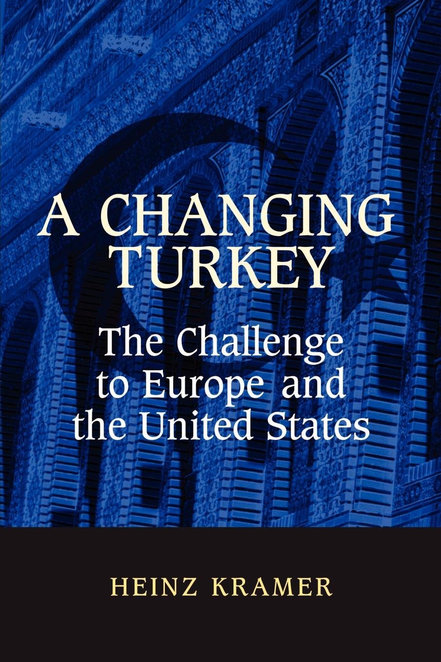 A Changing Turkey: The Challenge to Europe and the United States (Studies in Foreign Policy)