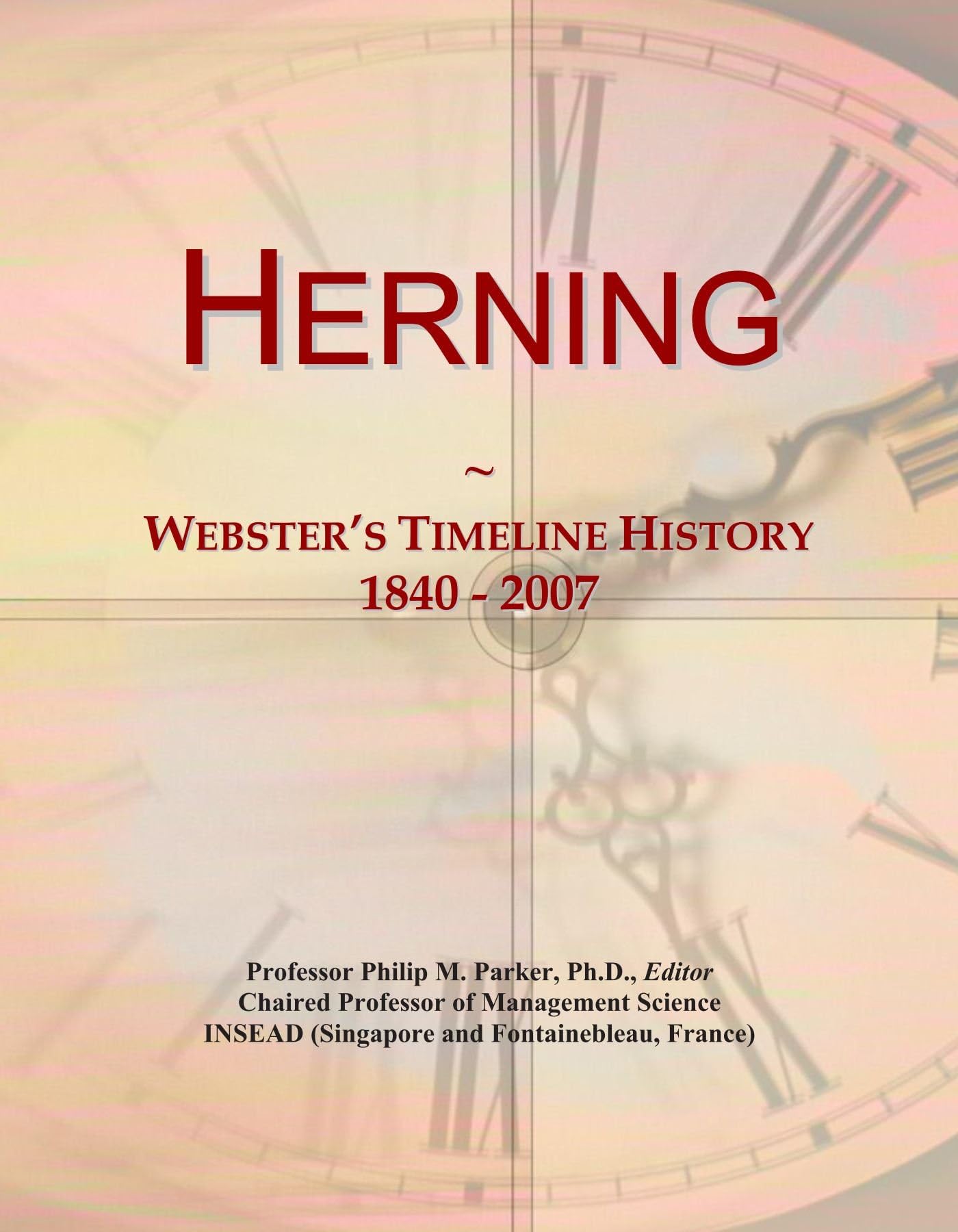 Herning: Webster's Timeline History, 1840 - 2007