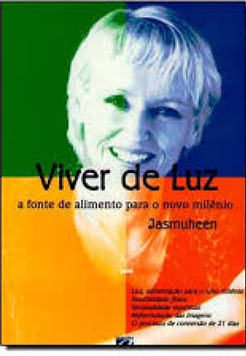 Viver de luz: A Fonte de Alimento Para o Novo Milênio