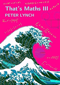 Thats Maths III Elegant Abstractions and Eclectic Applications