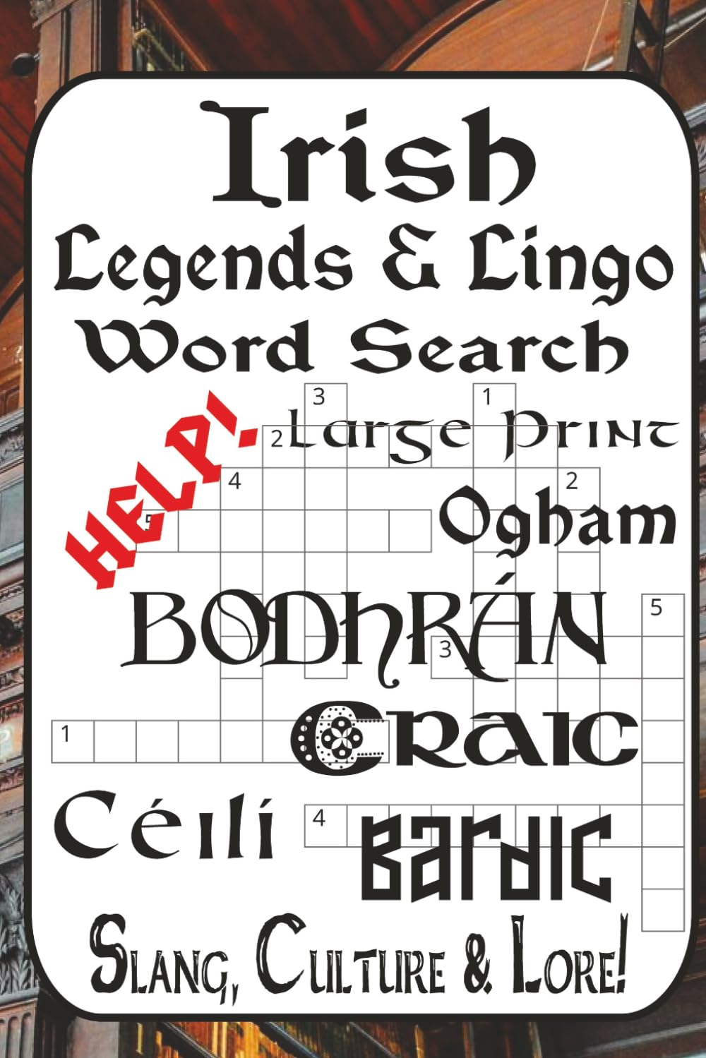 Irish Legends & Lingo Word Search: 55 Puzzles from Easy to Very Difficult • Irish slang, Gaelic terms, counties, rivers, myths & music • Ireland geography & culture — for adults, teens & seniors