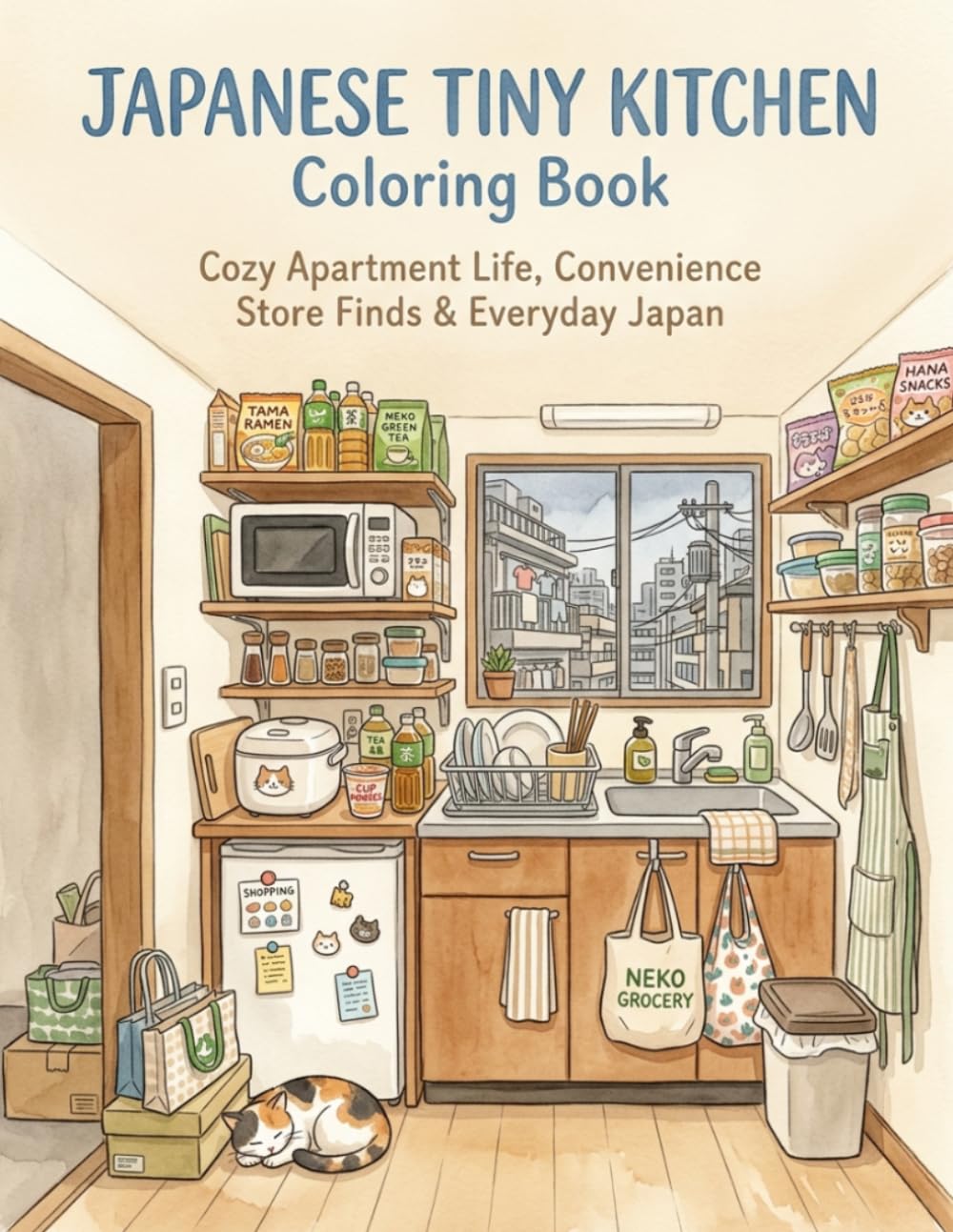 Japanese Tiny Kitchen Coloring Book: Cozy Apartment Life, Convenience Store Finds & Everyday Japan