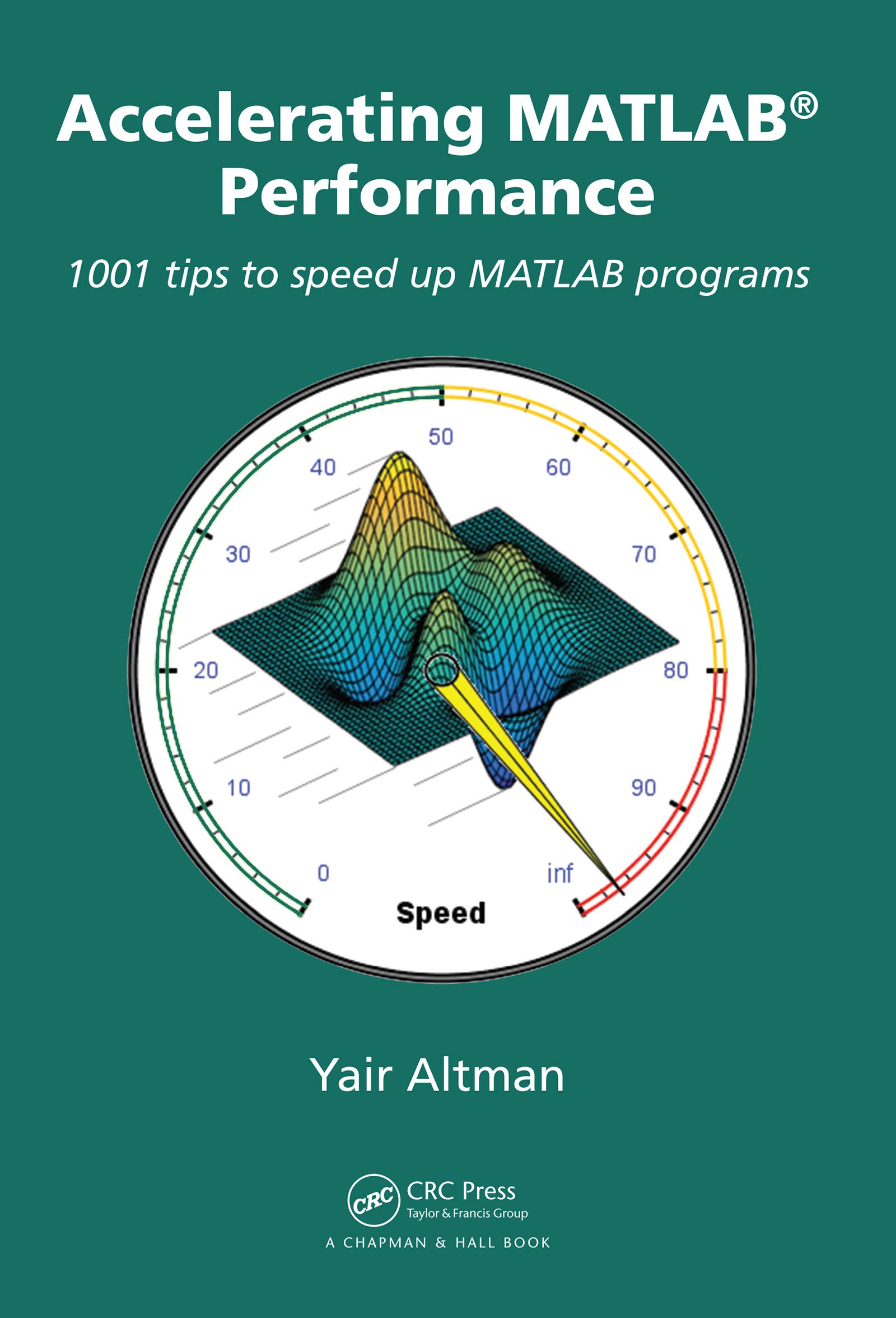 Accelerating MATLAB Performance: 1001 tips to speed up MATLAB programs (English Edition)