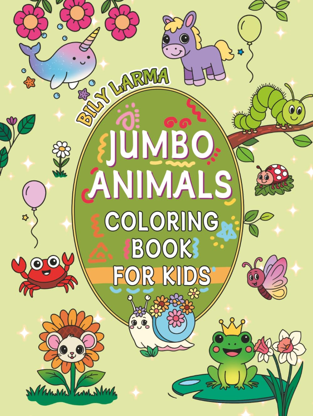 Jumbo Animals Coloring Book for Kids: 80 Cutest Bold & Easy Coloring Pages for Toddlers Kids Preschool Boys and Girls to Make Fun