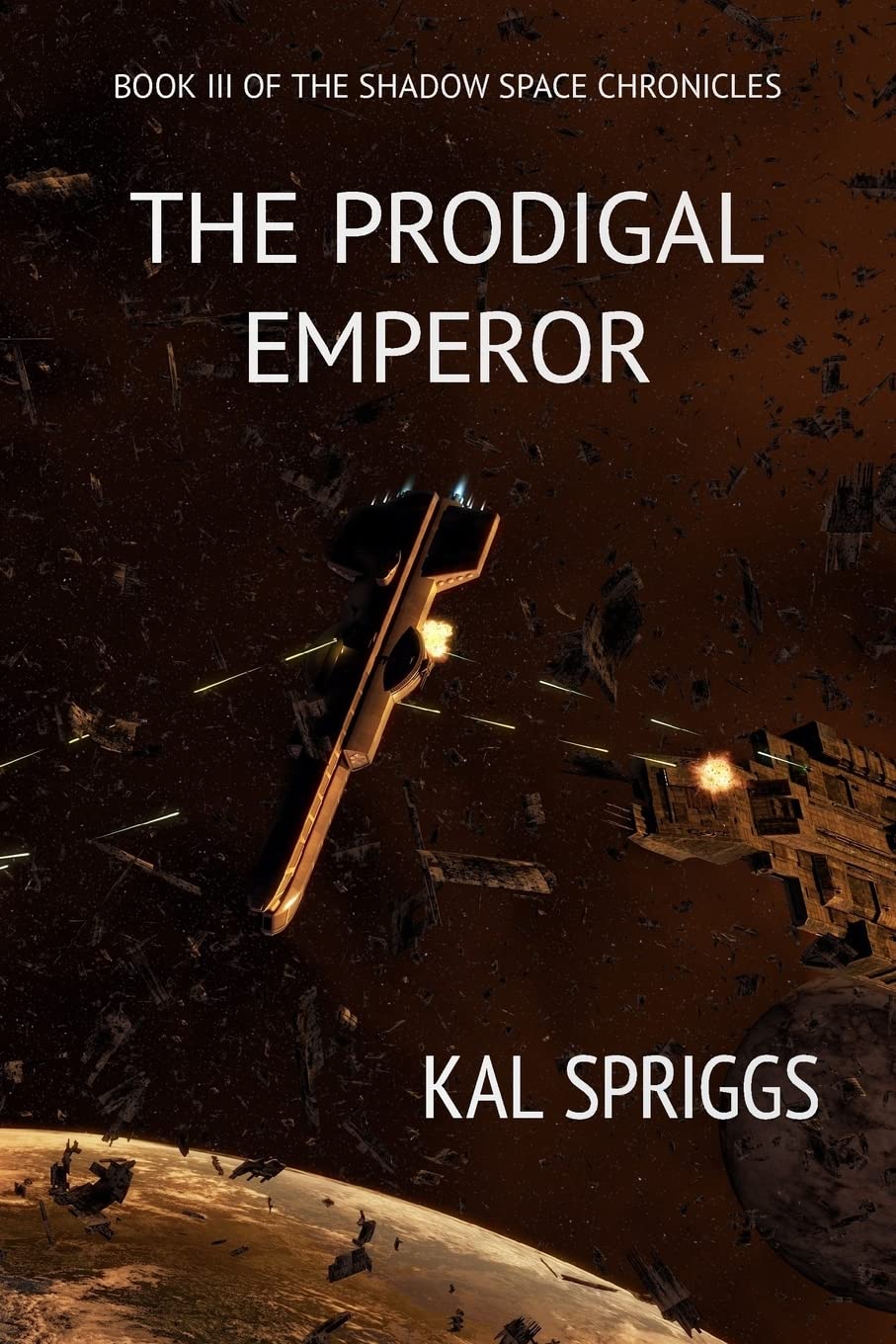 The Prodigal Emperor: Volume 3 (The Shadow Space Chronicles)