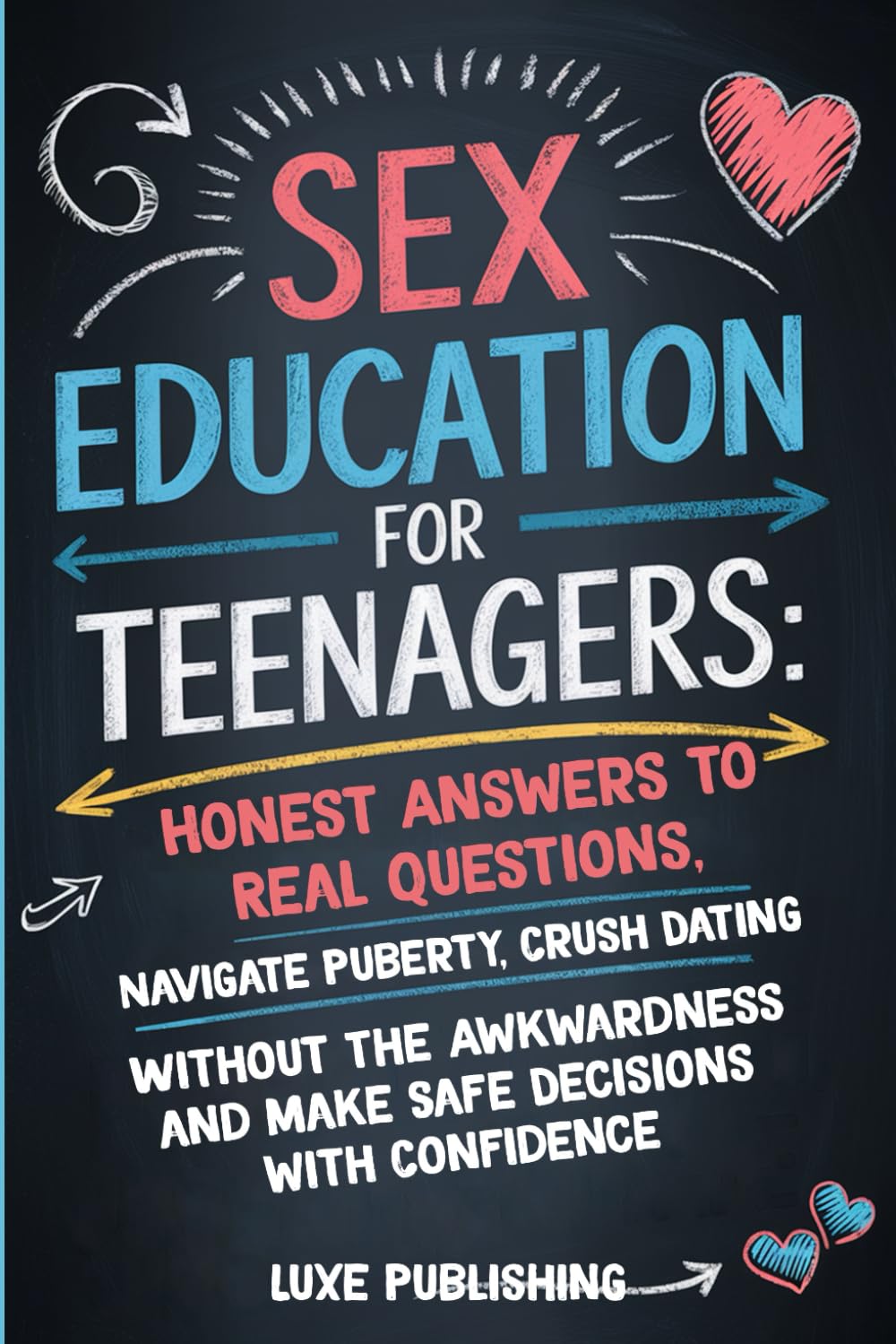 Sex Education for Teenagers: Honest Answers to Real Questions, Navigate Puberty