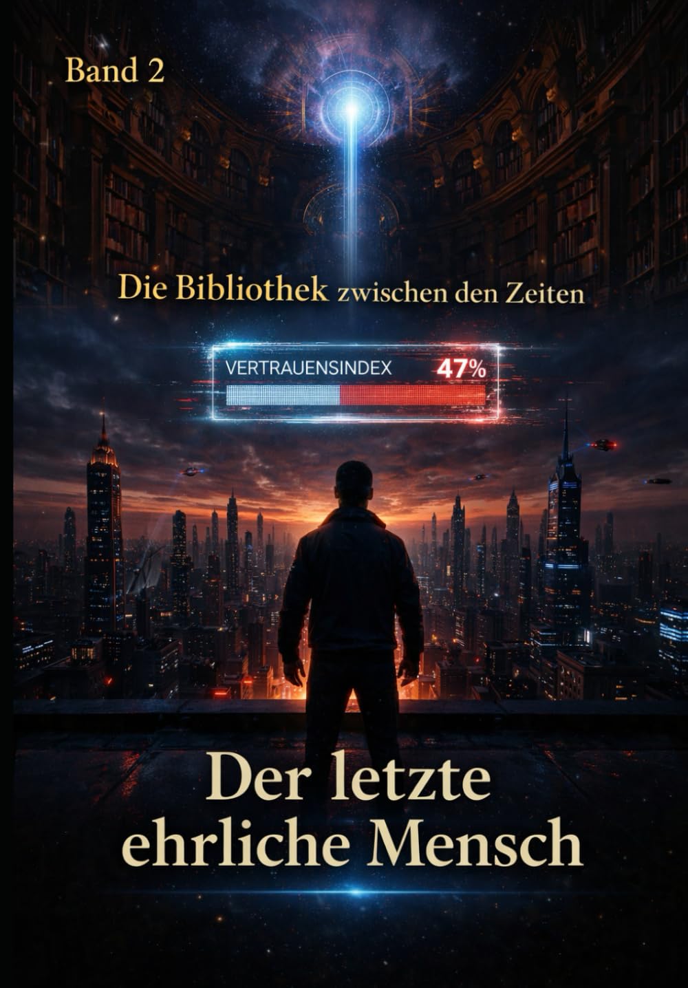 Die Bibliothek zwischen den Zeiten - Band 2: Der letzte ehrliche Mensch