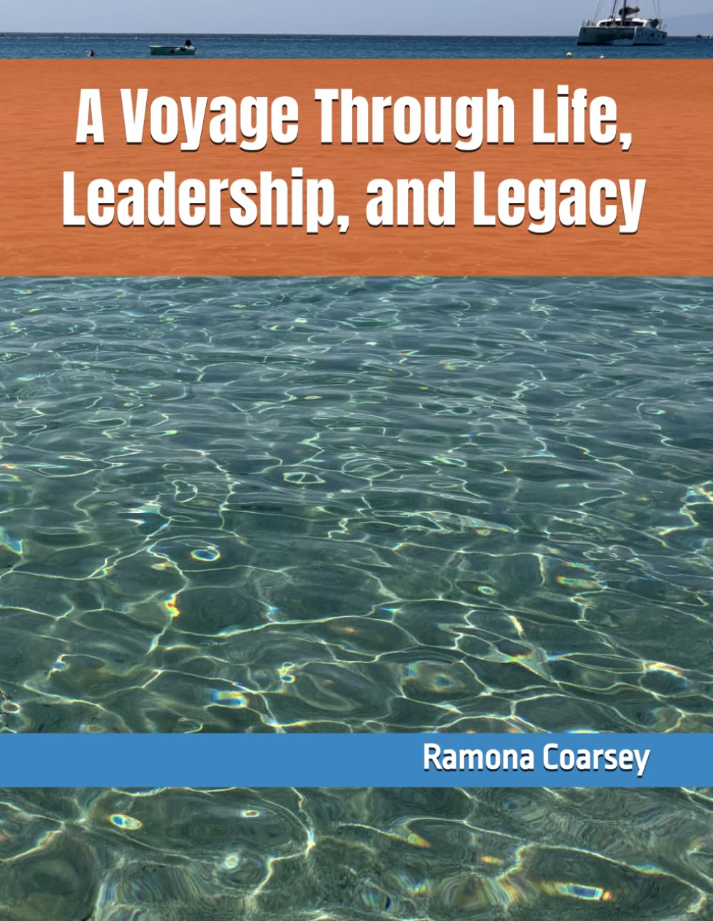 A Voyage Through Life, Leadership, and Legacy