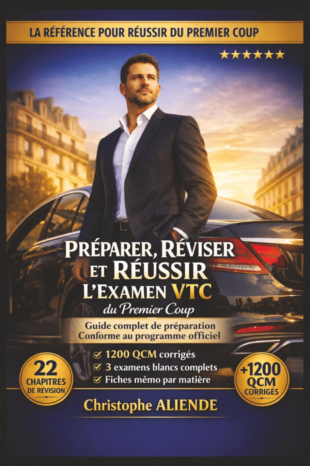 Préparer, Réviser et Réussir l’Examen VTC du Premier Coup: Le Guide Complet avec 1200 QCM Corrigés, Examens Blancs et Préparation à l’Épreuve Théorique et Pratique