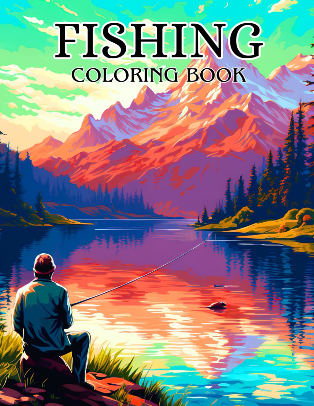 Fishing Coloring Book: 50 Pages of Fishing Scenes, Beautiful Landscapes, Animals, Peaceful Lakes, Rivers and More | Relaxation and Stress Relief for Adults