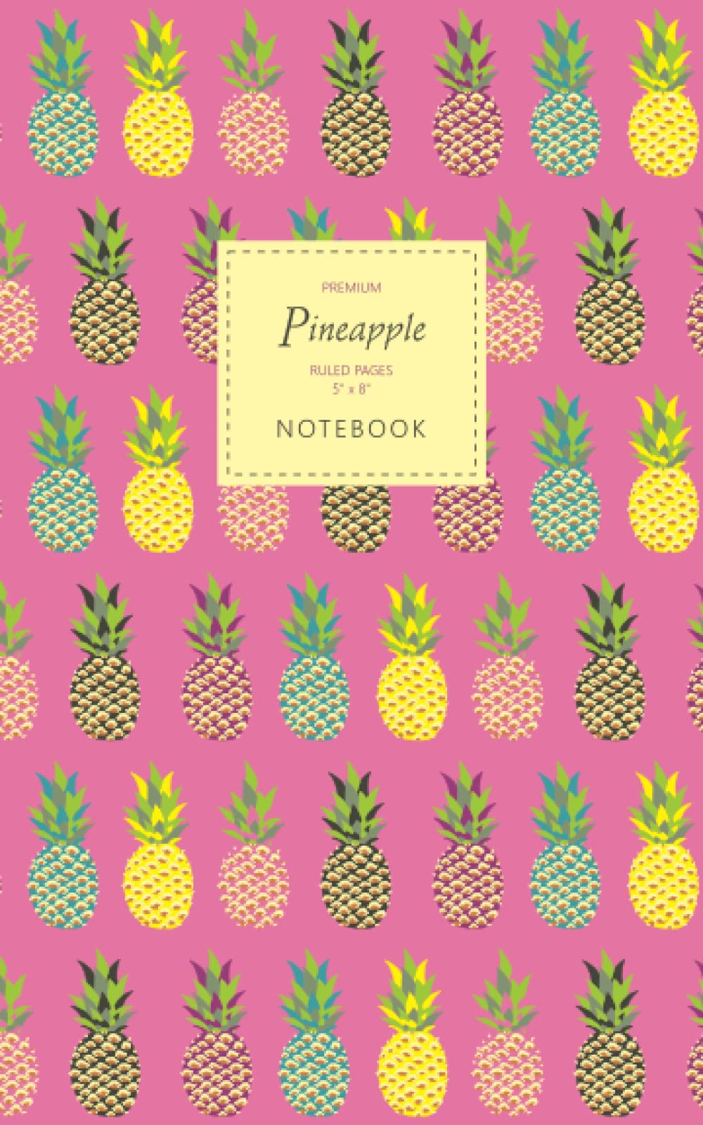 Pineapple Notebook - Ruled Pages - 5x8 - Premium: (Pink Edition) Fun notebook 96 ruled/lined pages (5x8 inches / 12.7x20.3cm / Junior Legal Pad / Nearly A5)