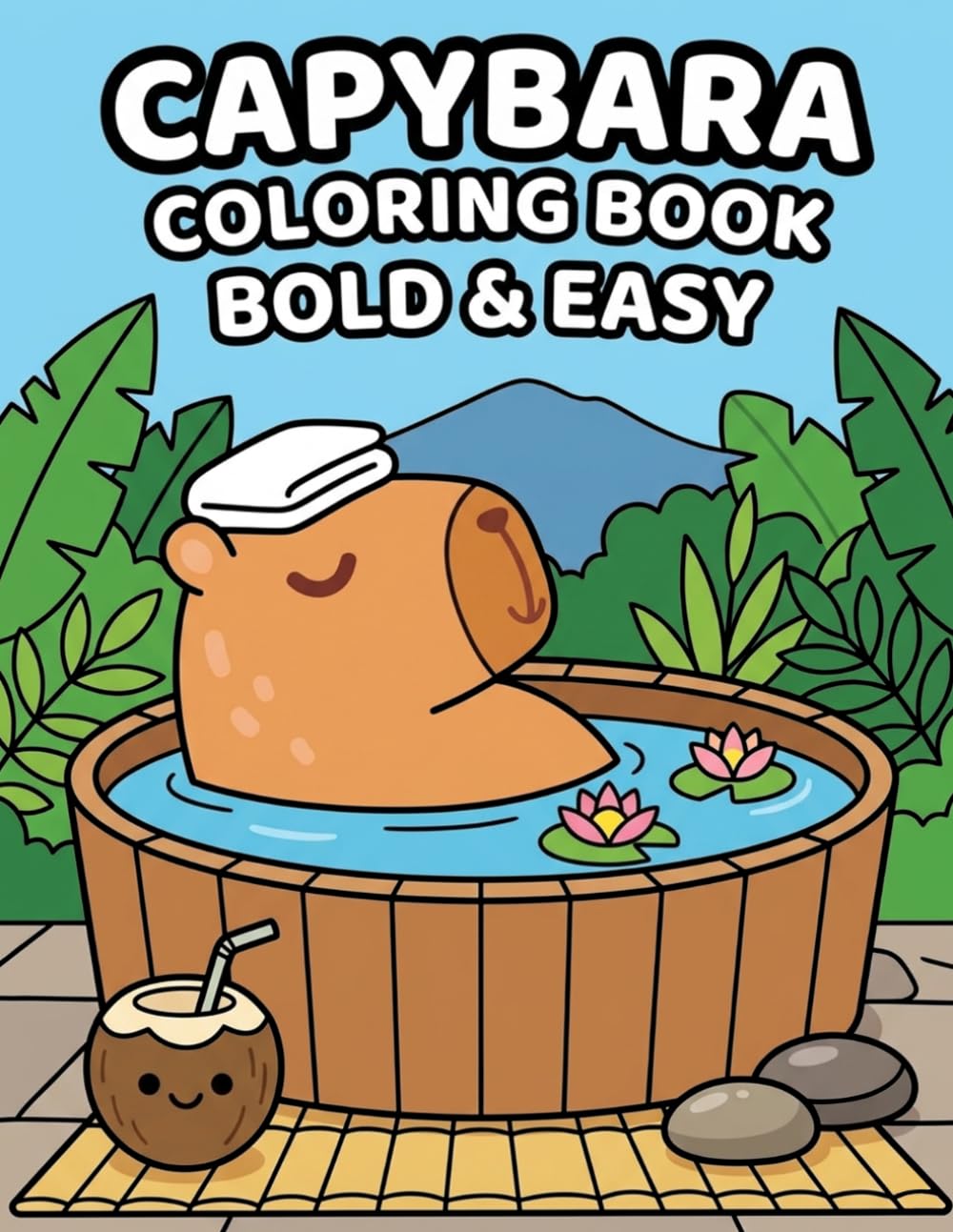 Capybara Coloring Book: Bold & Easy: Unwind with Gentle Giant Adventures
