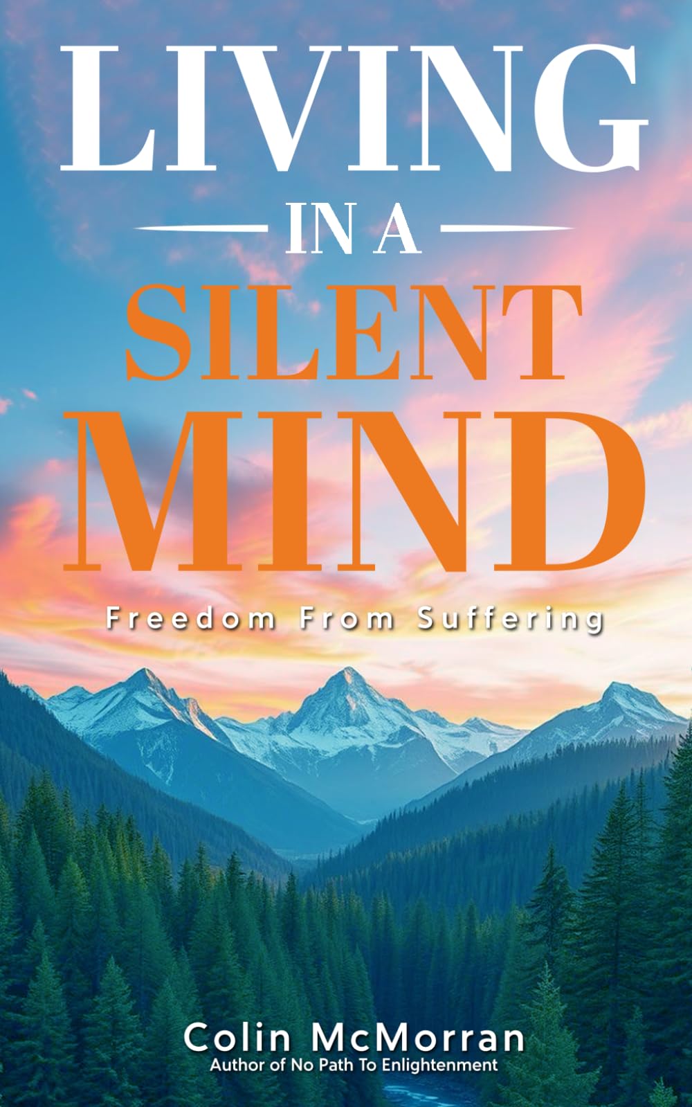 Living in a Silent Mind: Freedom from Suffering
