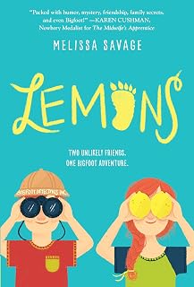 Lemons by Melissa Savage: Funny Bigfoot Adventure Book for Kids - Humor, Mystery & Friendship Story