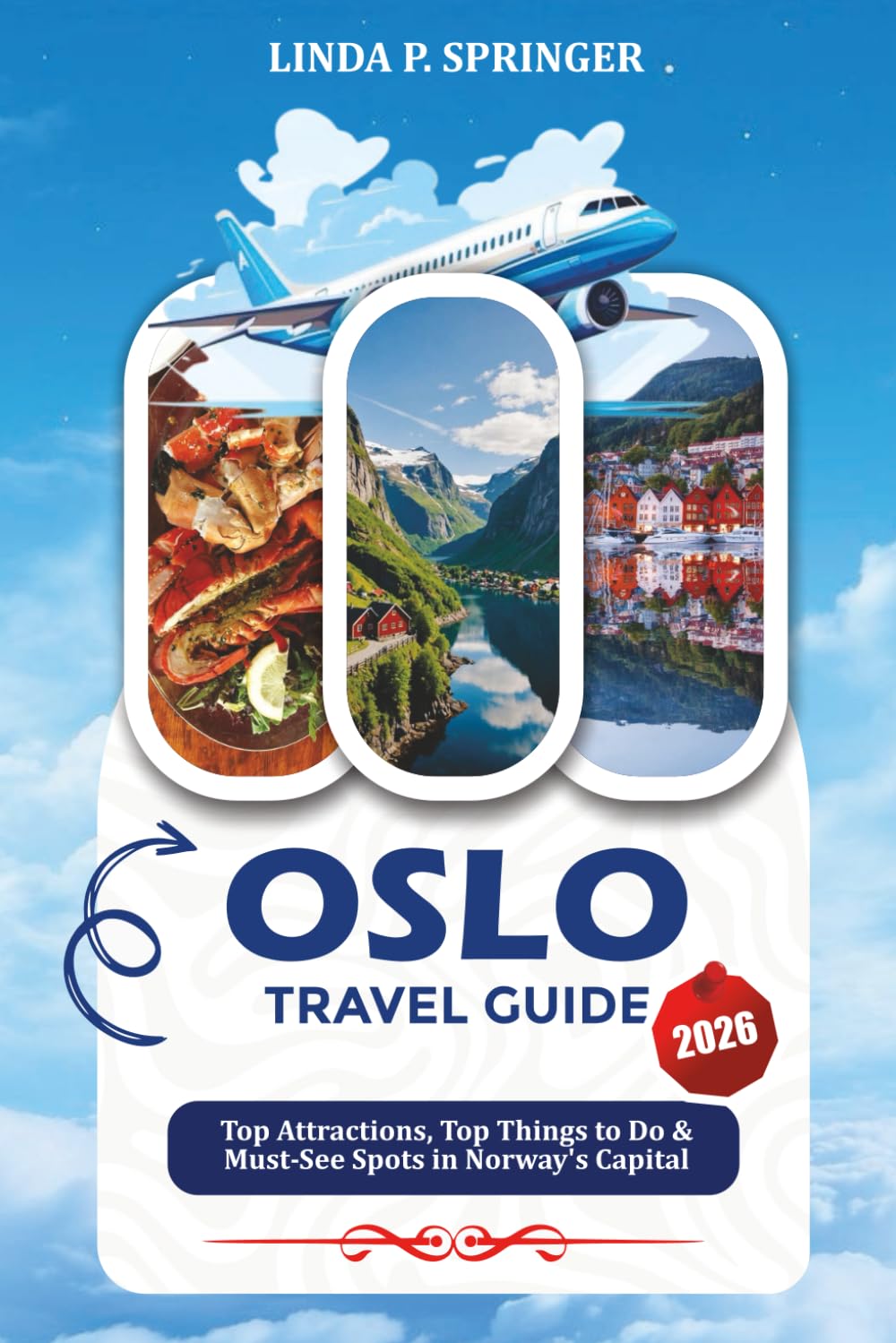 OSLO TRAVEL GUIDE 2026: Top Attractions, Top Things to Do & Must-See Spots in Norway’s Capital