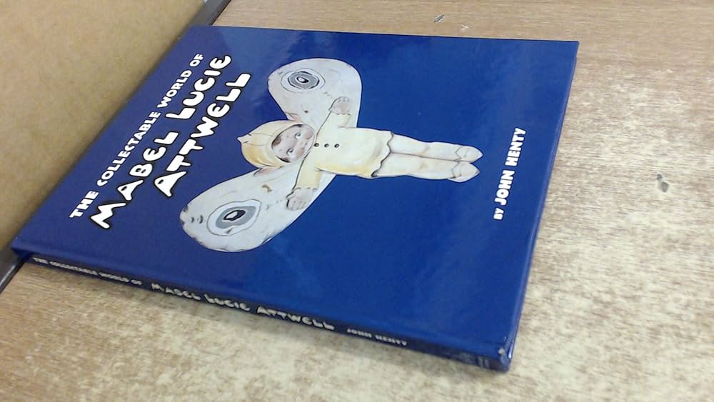 洋書 THE COLLECTABLE WORLD OF MABEL LUCIE Amazon | The Collectable World of Mabel Lucie Attwell | Henty