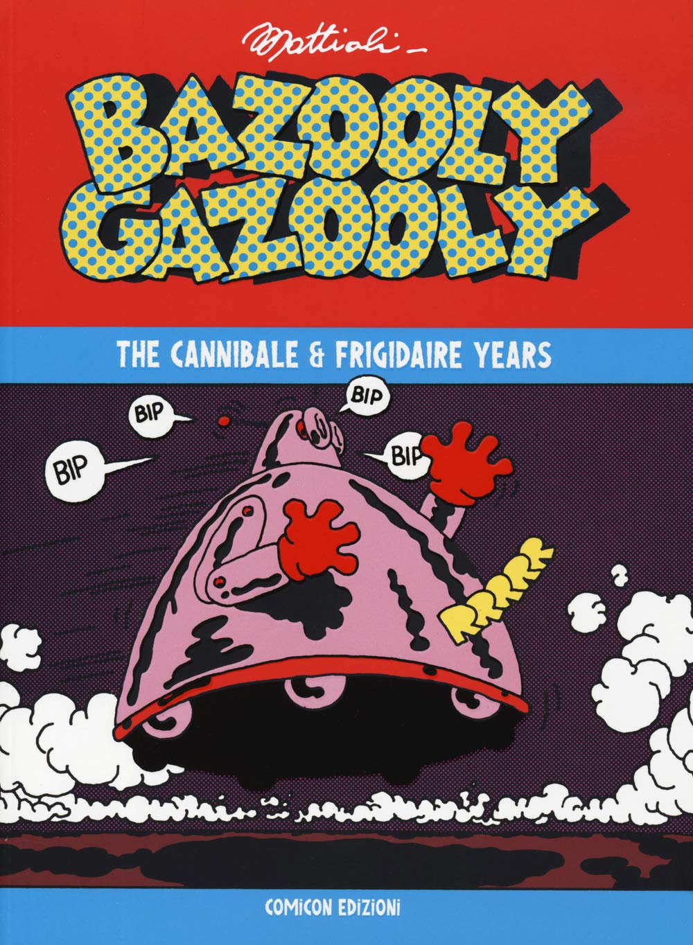 Bazooly Gazooly. The Cannibale & Frigidaire Years - 4