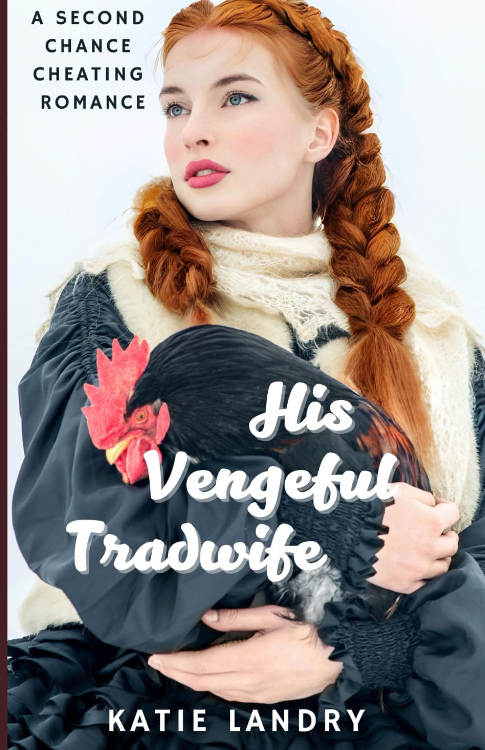 His Vengeful Tradwife: A Second Chance Cheating Romance