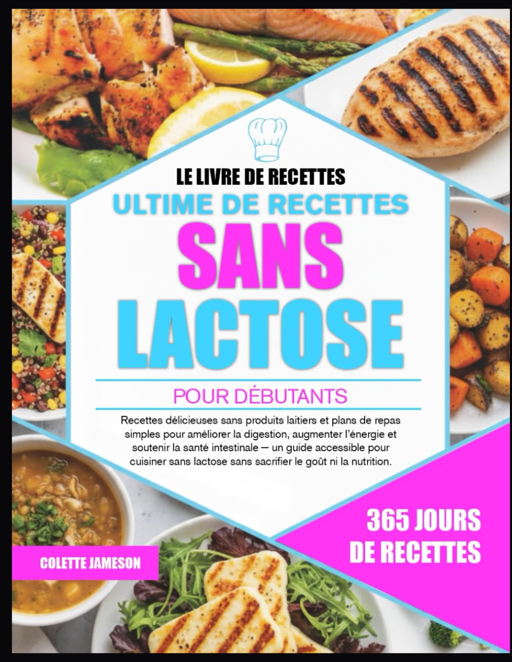 LE LIVRE DE RECETTES ULTIME DE RECETTES SANS LACTOSE POUR DÉBUTANTS: Recettes délicieuses sans produits laitiers et plans de repas simples pour ... et soutenir la santé intestinale — un guide