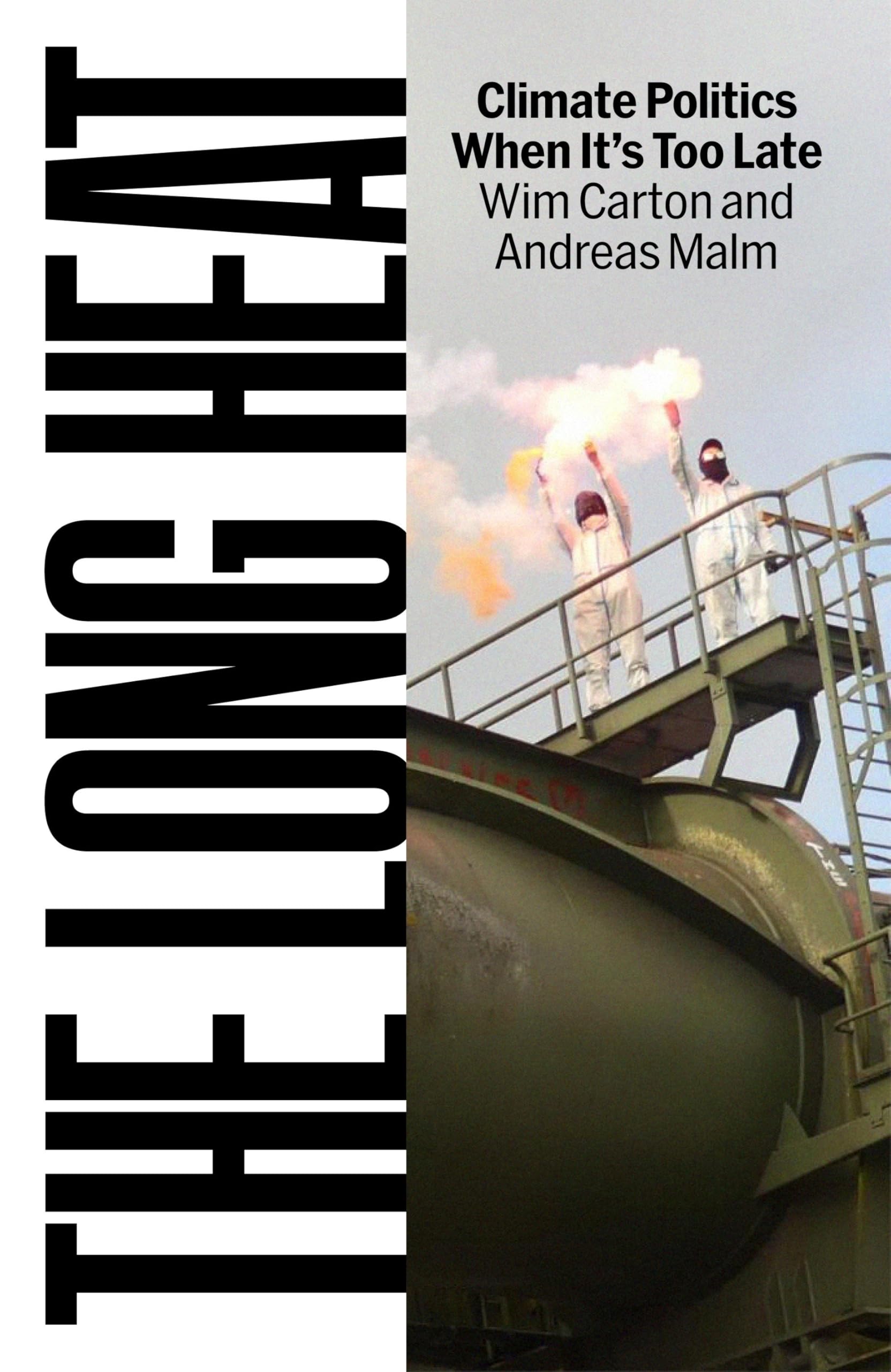 The Long Heat: Climate Politics When It’s Too Late
