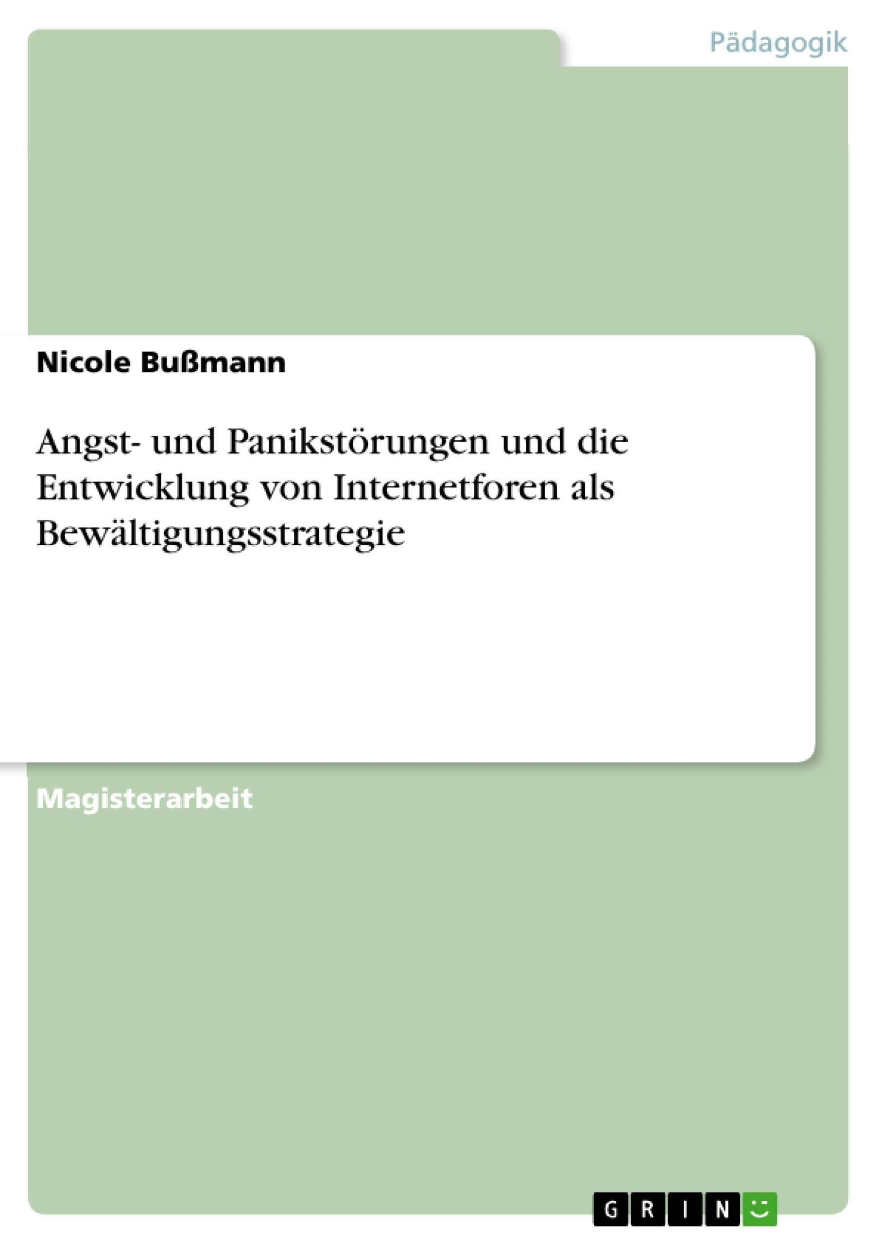 Angst- und Panikstörungen und die Entwicklung von Internetforen als Bewältigungsstrategie: Magisterarbeit