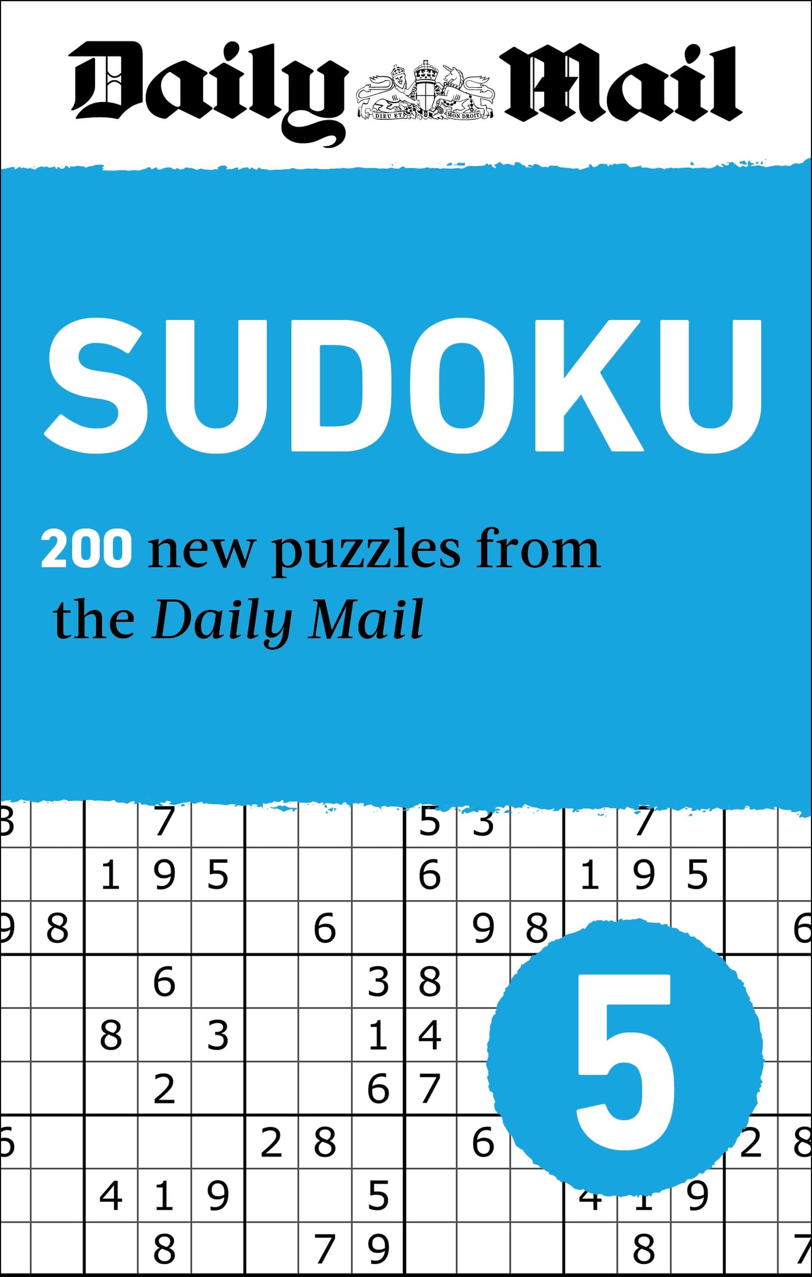 Daily Mail Sudoku 5: 200 New puzzles from easy to fiendish (The Daily Mail Puzzle Books)