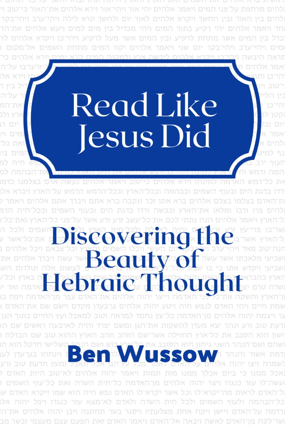 Read Like Jesus Did: An Introduction to the Beauty of Hebraic Thought