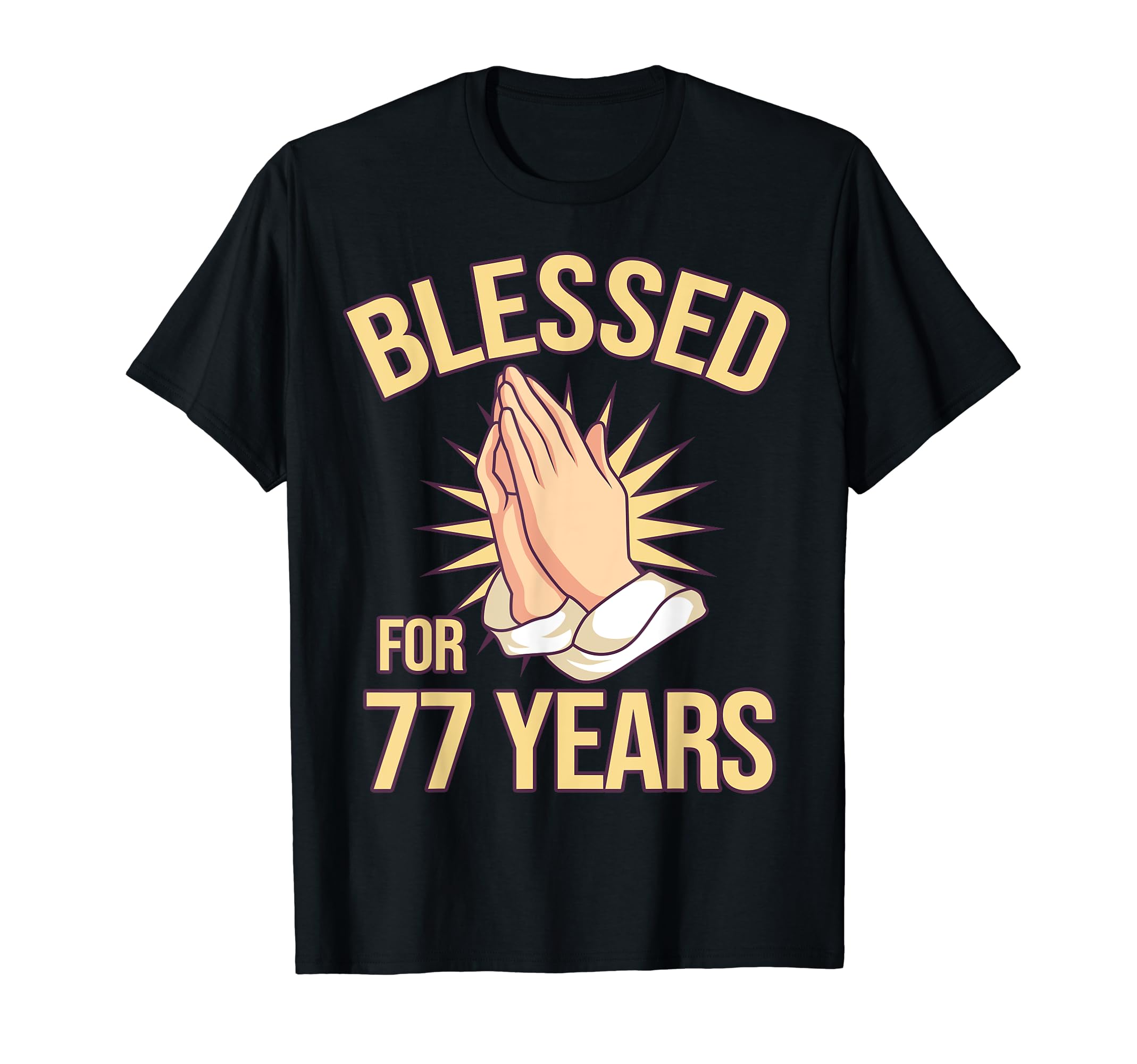 Church Birthday Gifts & DecorationsBlessed For 77 Years - 77th Birthday Christian T-Shirt