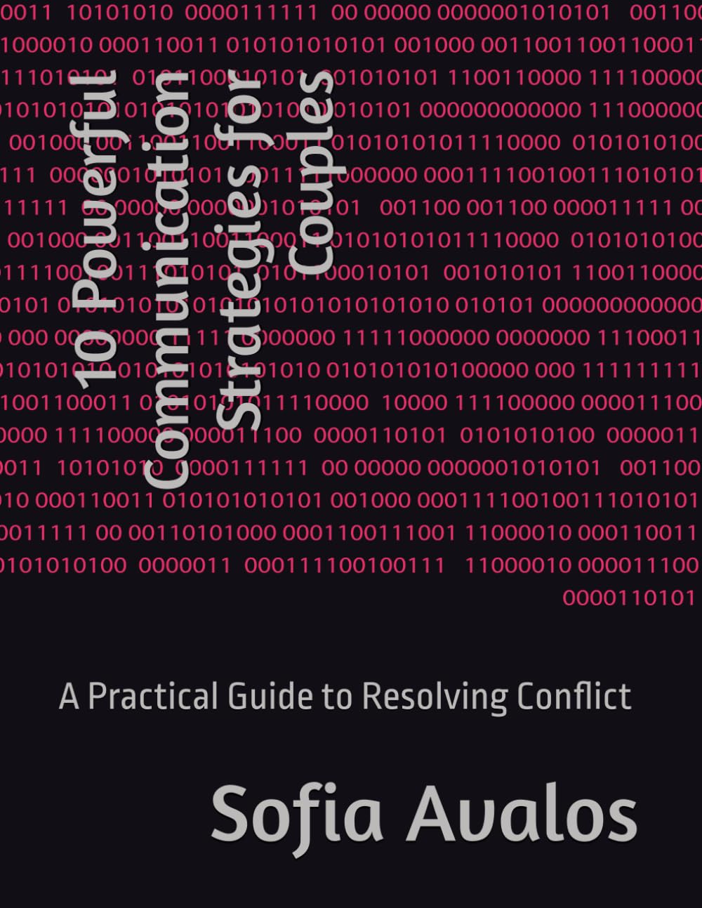 10 Powerful Communication Strategies for Couples: A Practical Guide to Resolving Conflict