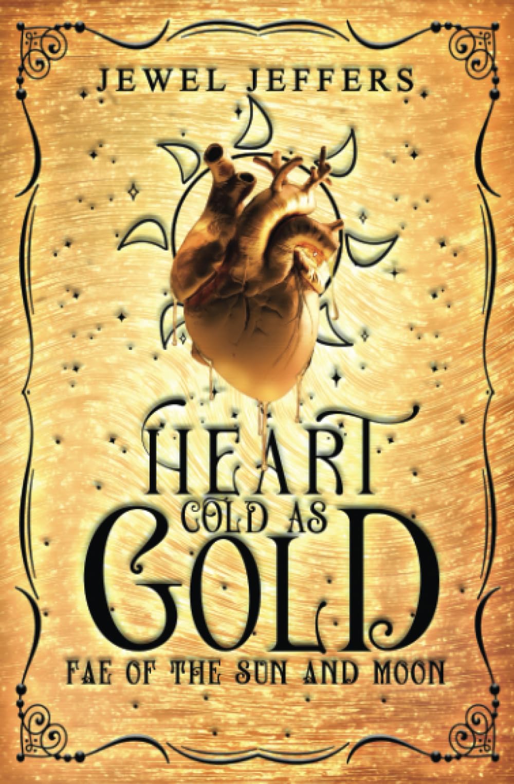 Heart Cold as Gold: A Traumatic Dark Fantasy Romance (Fae of the Sun and Moon)