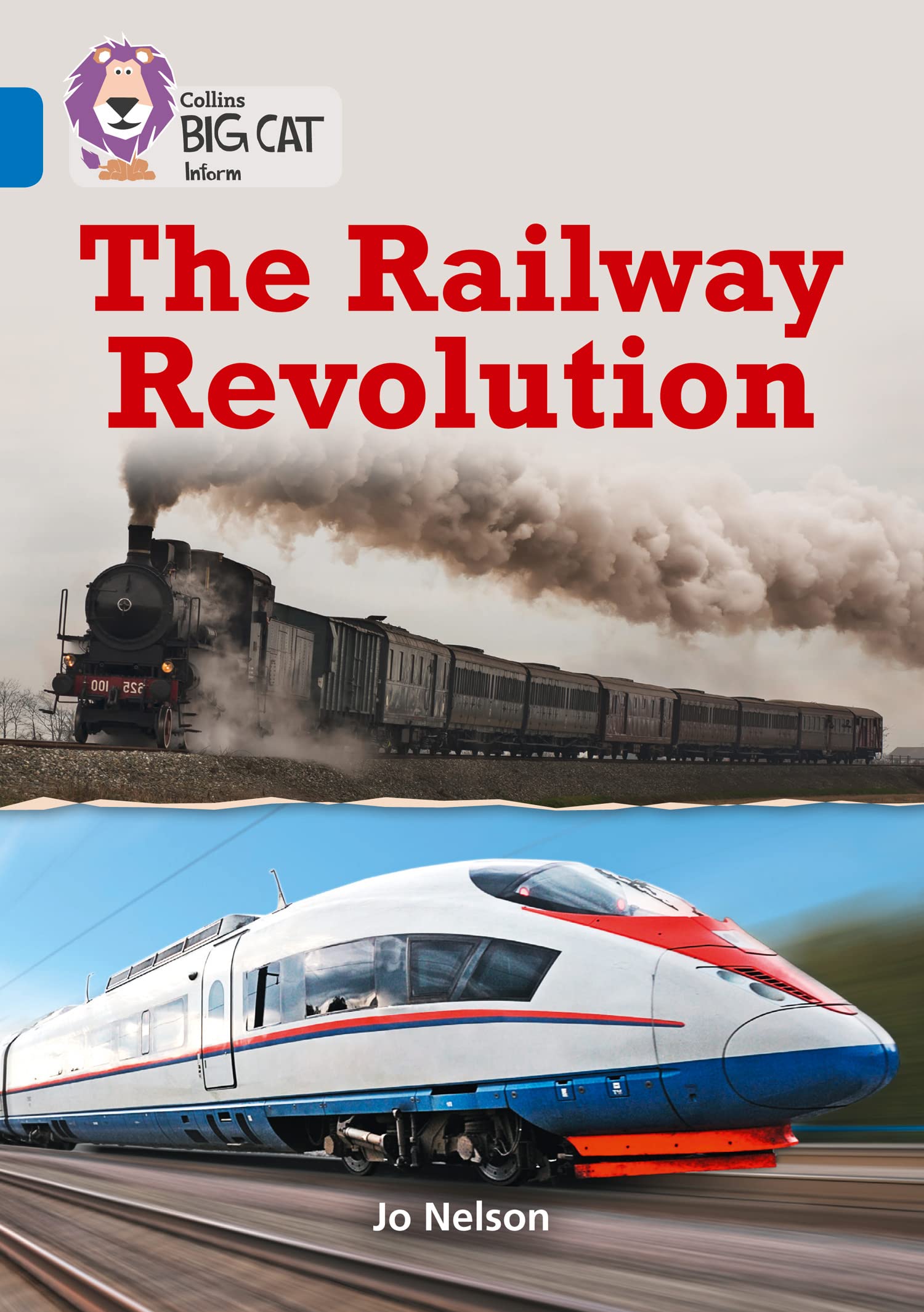 The Railway Revolution: Band 16/Sapphire (Collins Big Cat) - Nelson, Jo