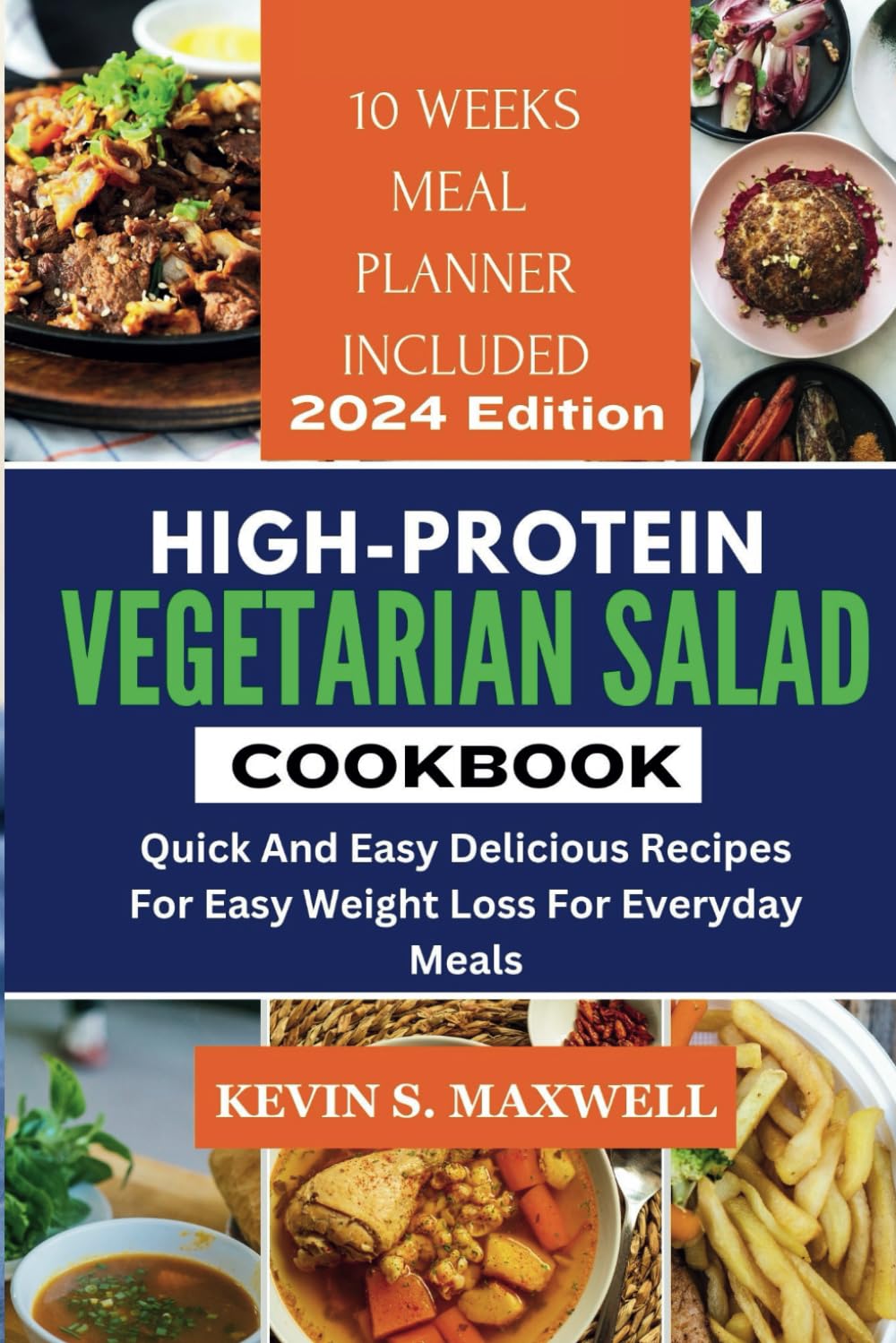 High-Protein Vegetarian Salad Cookbook: Quick And Easy Delicious Recipes For Easy Weight Loss For Everyday Meals (High-Protein Diet Exploration)