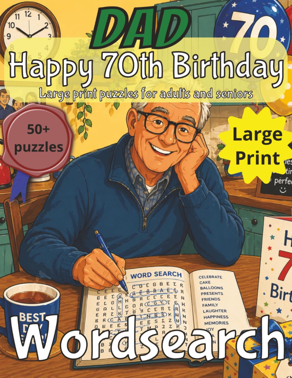 Happy 70th Birthday Dad Word Search: Birthday Gift for 70 th Dad | Wordsearch |Gifts for Men| Present for Senior | Happy 70th | 70 Birthday gift | ... | Large Print | Wordsearch | Gift for Dad