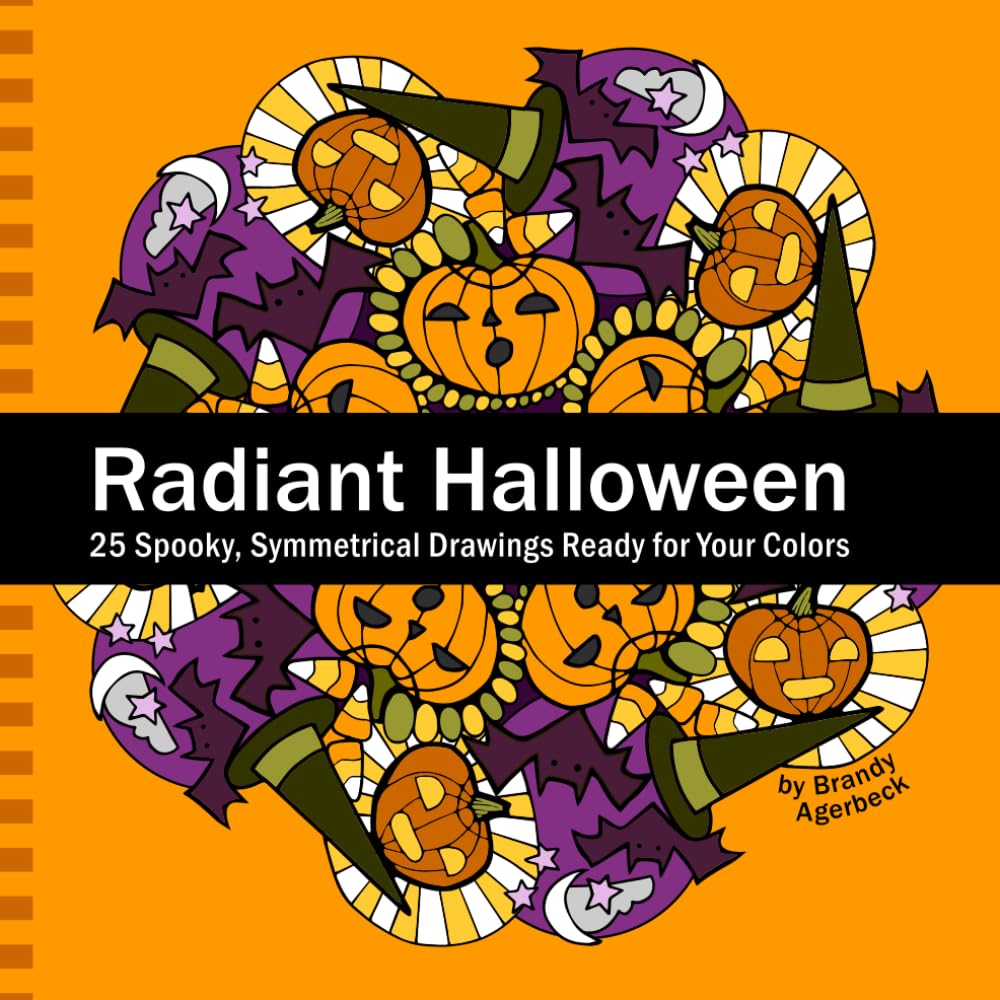 Radiant Halloween: 25 Spooky, Symmetrical Drawings Ready for Your Colors (Brandy Agerbeck's Radiant Coloring Books)