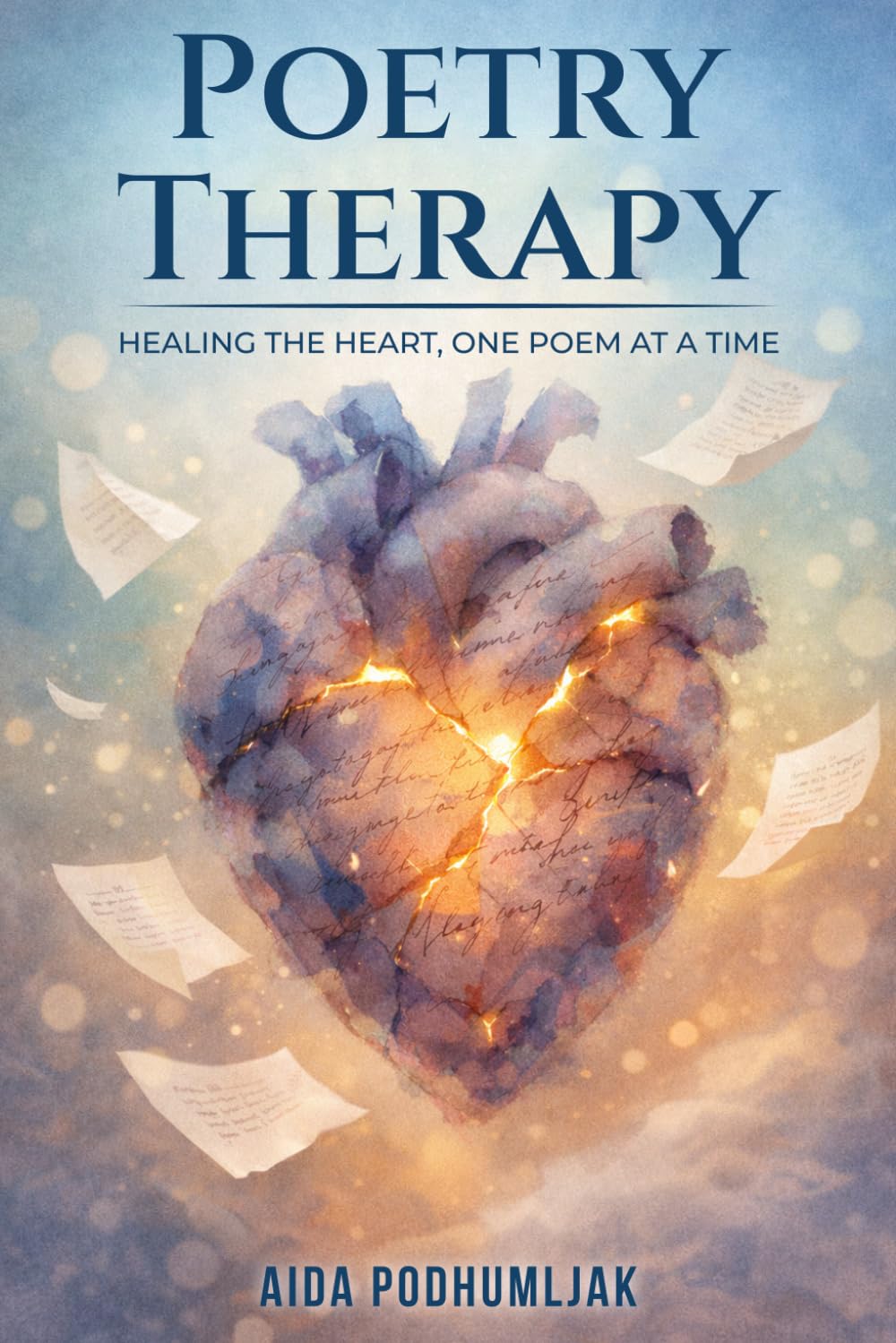 POETRY THERAPY: HEALING THE HEART, ONE POEM AT A TIME