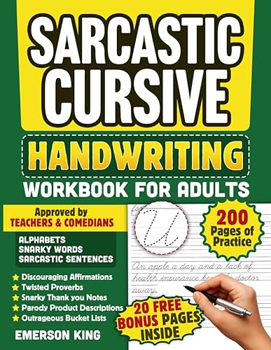 Sarcastic Cursive Handwriting Workbook for Adults Improve your handwriting with a penmanship workbook thats funny. 200 Pages of Handwriting Practice