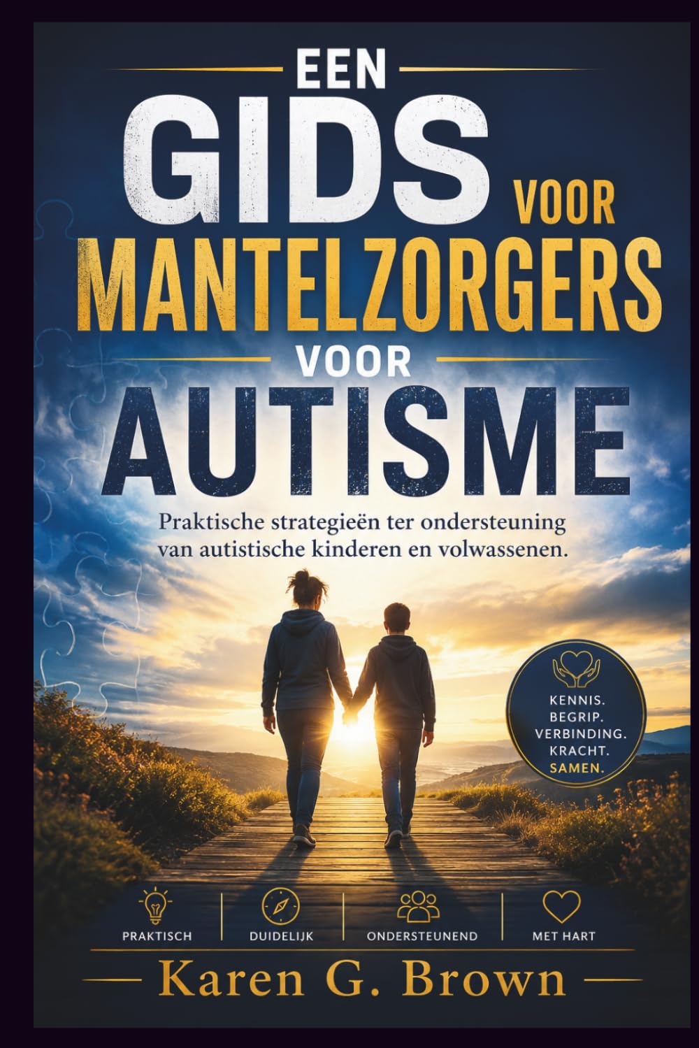 EEN GIDS VOOR MANTELZORGERS VOOR AUTISME: Praktische strategieën ter ondersteuning van autistische kinderen en volwassenen